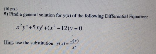 Solved 10 Pts 5 Find A General Solution For Y X Of T Chegg Com