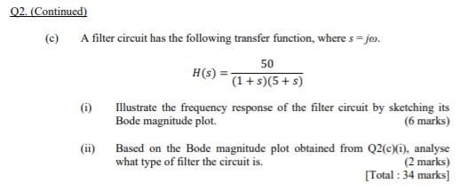 Solved Q2. (Continued) (c) A filter circuit has the | Chegg.com