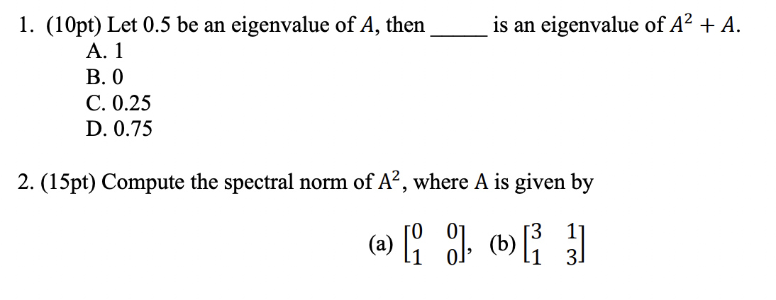 Solved is an eigenvalue of A+ A. 1. (10pt) Let 0.5 be an | Chegg.com