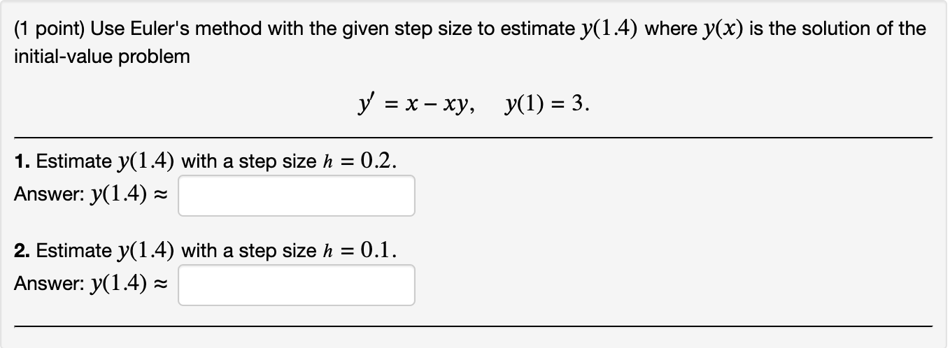Solved (1 point) Use Euler's method with the given step size | Chegg.com
