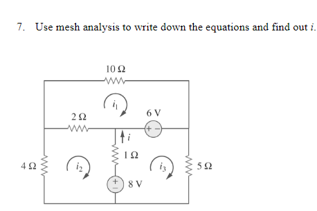 Solved 7. Use mesh analysis to write down the equations and | Chegg.com