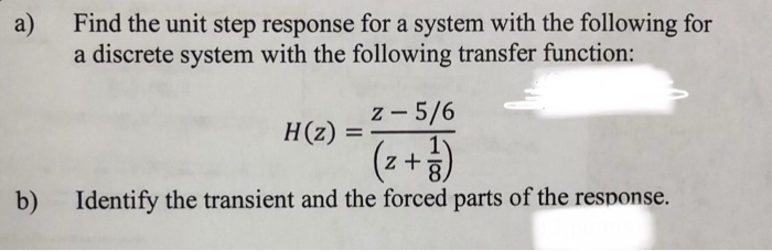 Solved a) Find the unit step response for a system with the | Chegg.com