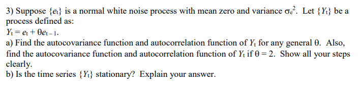 Solved 3) Suppose {et} is a normal white noise process with | Chegg.com