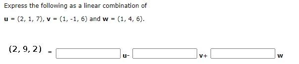 Solved Express the following as a linear combination of u = | Chegg.com