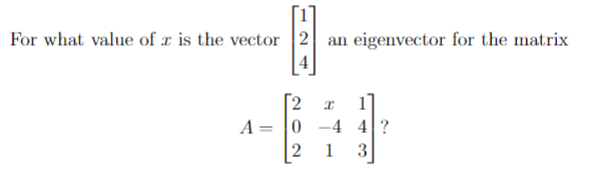 Solved For what value of x is the vector 2 an eigenvector | Chegg.com