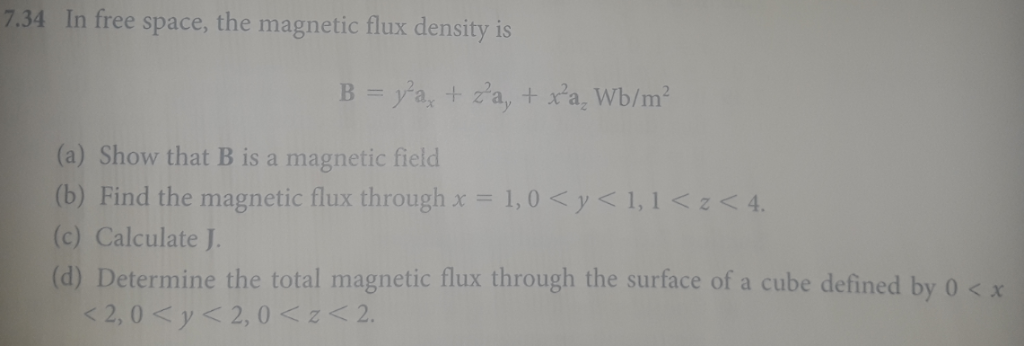 Solved 7.34 In free space, the magnetic flux density is (a) | Chegg.com