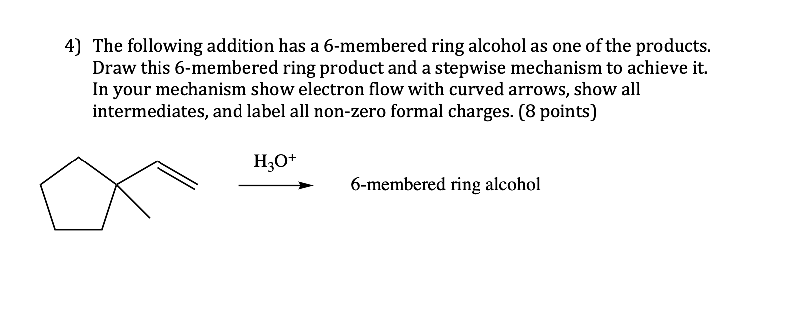 Solved 4) The following addition has a 6-membered ring | Chegg.com