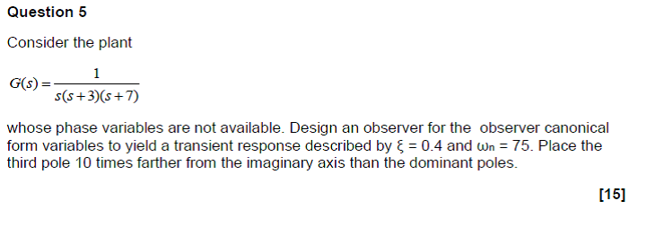 Solved Question 5 Consider the plant 1 G(s) s(s+3)(s+7) | Chegg.com