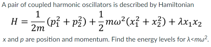 Solved A pair of coupled harmonic oscillators is described | Chegg.com