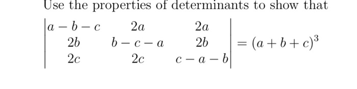 Solved Use The Properties Of Determinants To Show That A-b- | Chegg.com