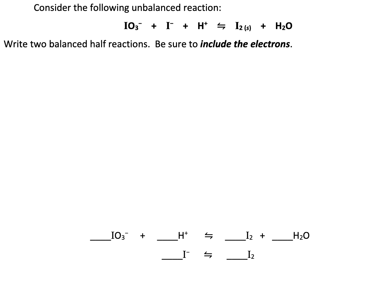 Solved Consider The Following Unbalanced Reaction: 103 + I + | Chegg.com