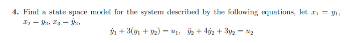 Solved 4. Find a state space model for the system described | Chegg.com
