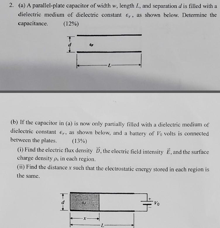 Solved 2. (a) A parallel-plate capacitor of width w, length | Chegg.com