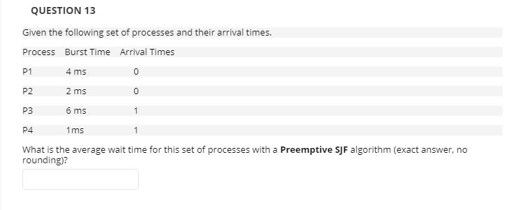 Solved QUESTION 13 Given the following set of processes and | Chegg.com