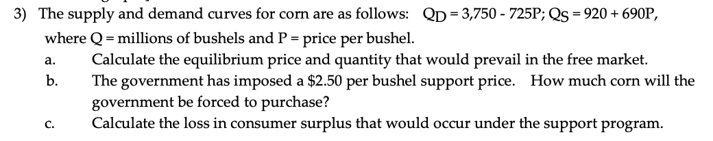 Solved a. 3) The supply and demand curves for corn are as | Chegg.com