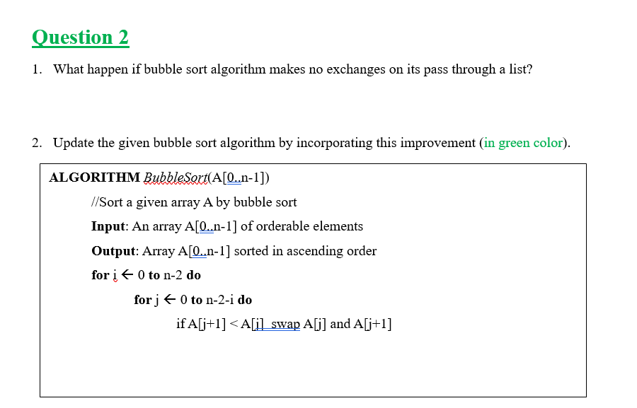 Solved Question 2 1. What happen if bubble sort algorithm | Chegg.com