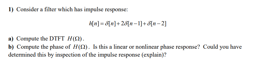 Solved 1) Consider a filter which has impulse response: | Chegg.com
