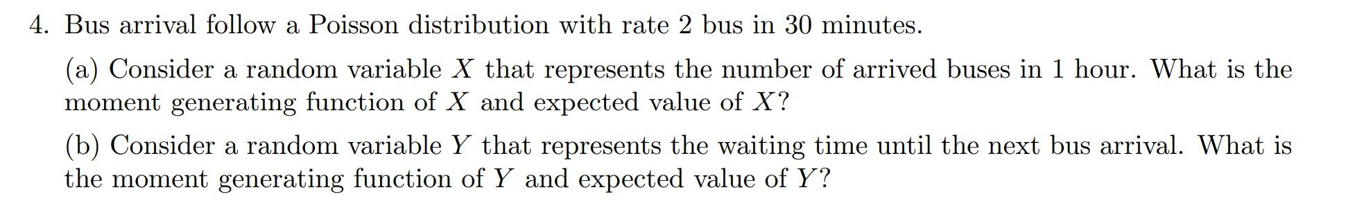 Solved 4. Bus arrival follow a Poisson distribution with | Chegg.com