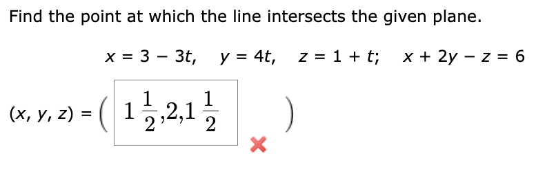 Solved Find the point at which the line intersects the given | Chegg.com