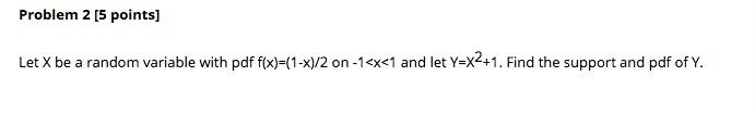 Solved Problem 2 [5 points) Let X be a random variable with | Chegg.com