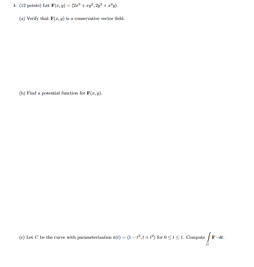 Solved (12 points) Let F(x,y)= 2x3+xy2,2y3+x2y . (a) Verify | Chegg.com