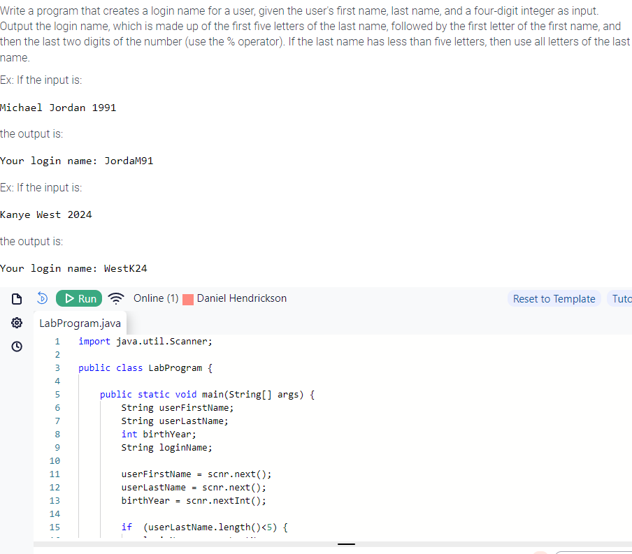 Solved Write a program that creates a login name for a user, | Chegg.com
