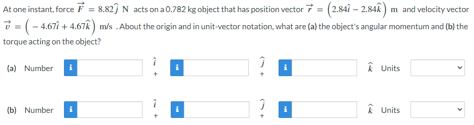Solved At one instant, force F=8.82j^ N acts on a 0.782 kg | Chegg.com