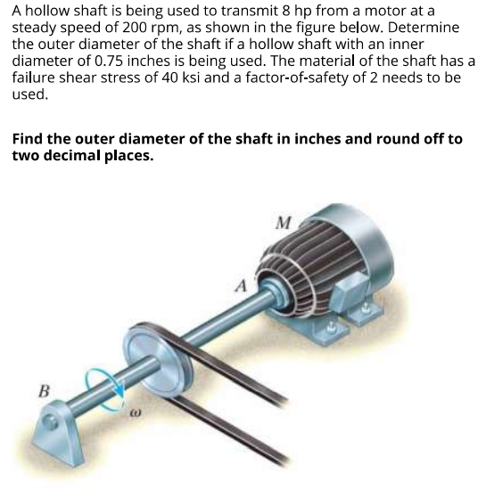 Solved A hollow shaft is being used to transmit 8 hp from a | Chegg.com