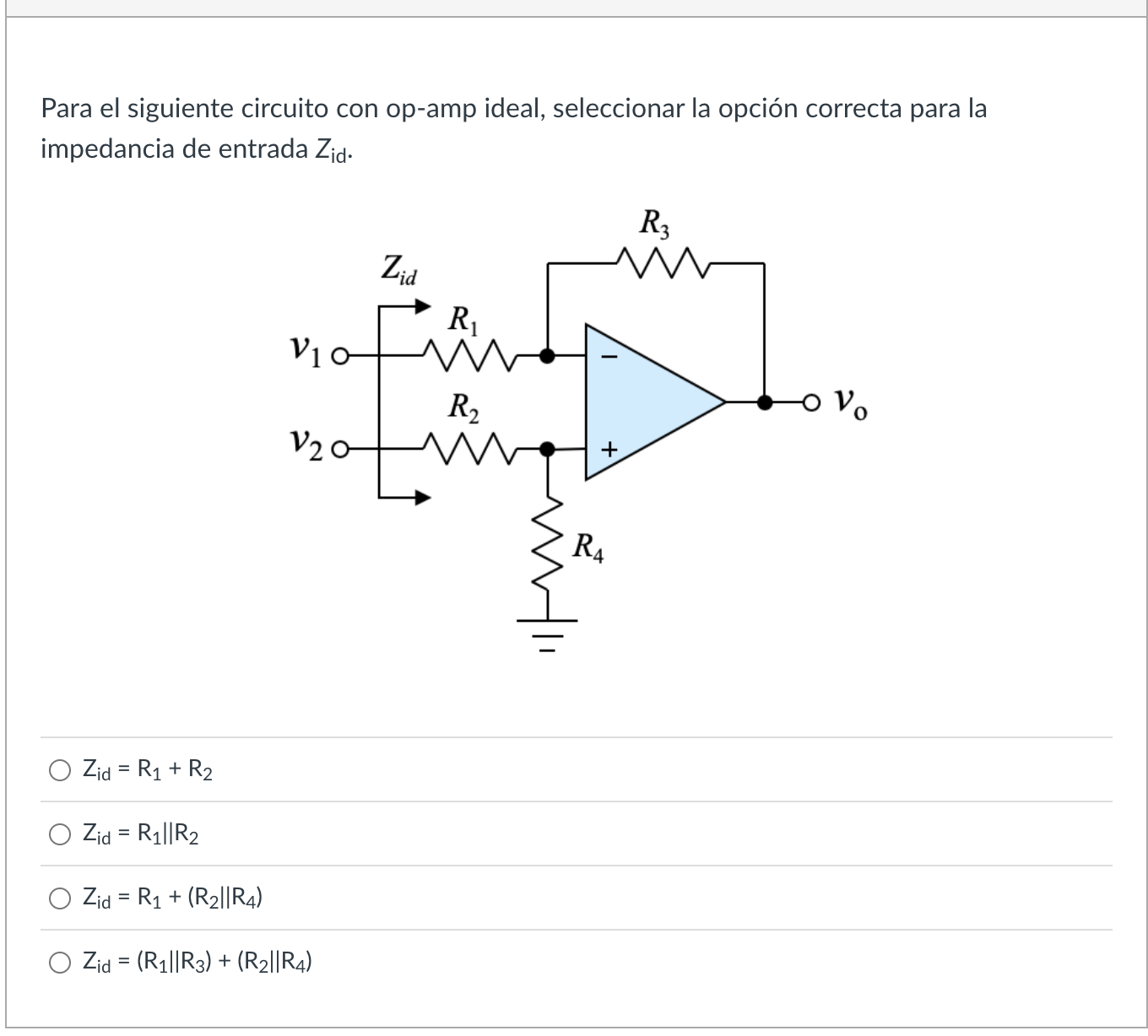 Para el siguiente circuito con op-amp ideal, seleccionar la opción correcta para la impedancia de entrada \( Z_{\mathrm{id}}