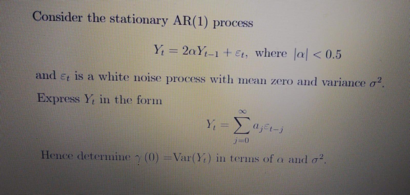 Solved Consider the stationary AR(1) process Y1 = 2aY2-1 + | Chegg.com