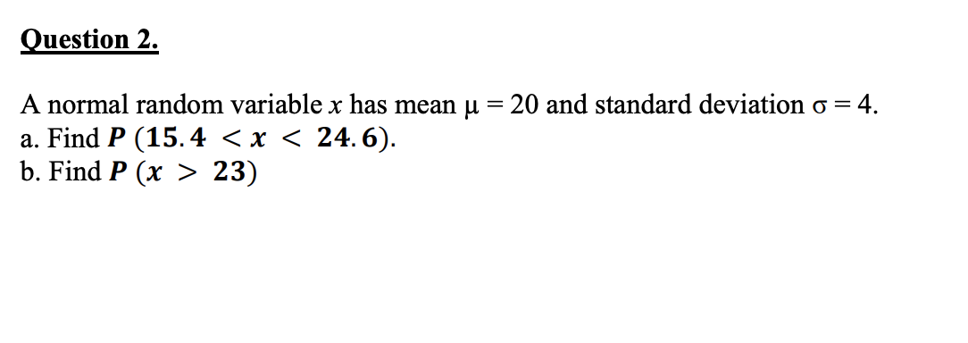 Solved Question 2. A normal random variable x has mean u = | Chegg.com