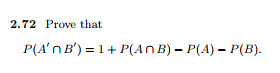 Solved 2.72 Prove That P(A'B') = 1 + P(ANB) - P(A) - P(B). | Chegg.com