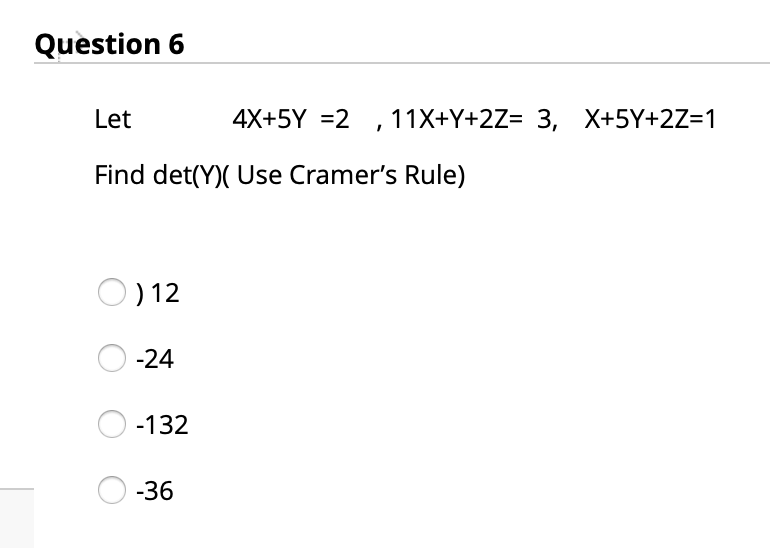 Solved Question 6 Let 4X+5Y =2 ,11X+Y+27= 3, X+5Y+22=1 Find | Chegg.com