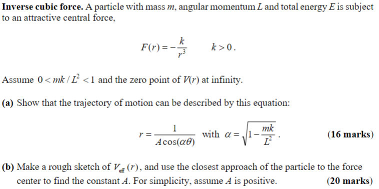 Solved Inverse cubic force. A particle with mass m, angular | Chegg.com
