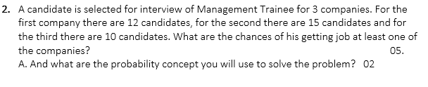 Solved 2. A candidate is selected for interview of | Chegg.com