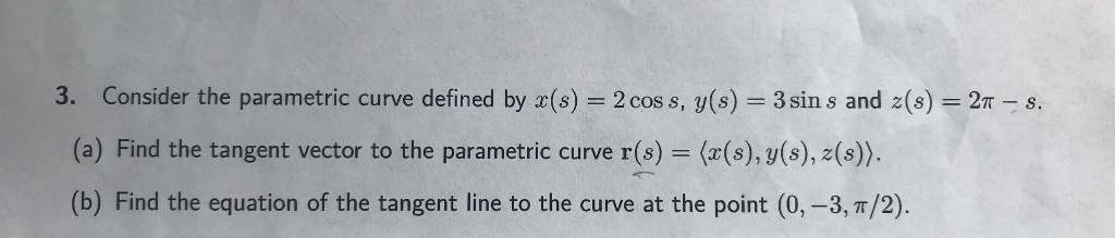 Solved Consider the parametric curve defined by x(s) = 2 | Chegg.com