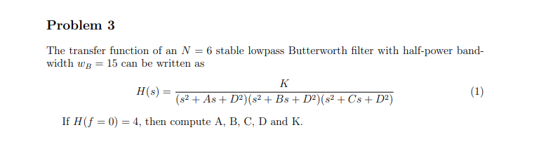 Solved Problem 3 The transfer function of an N = 6 stable | Chegg.com