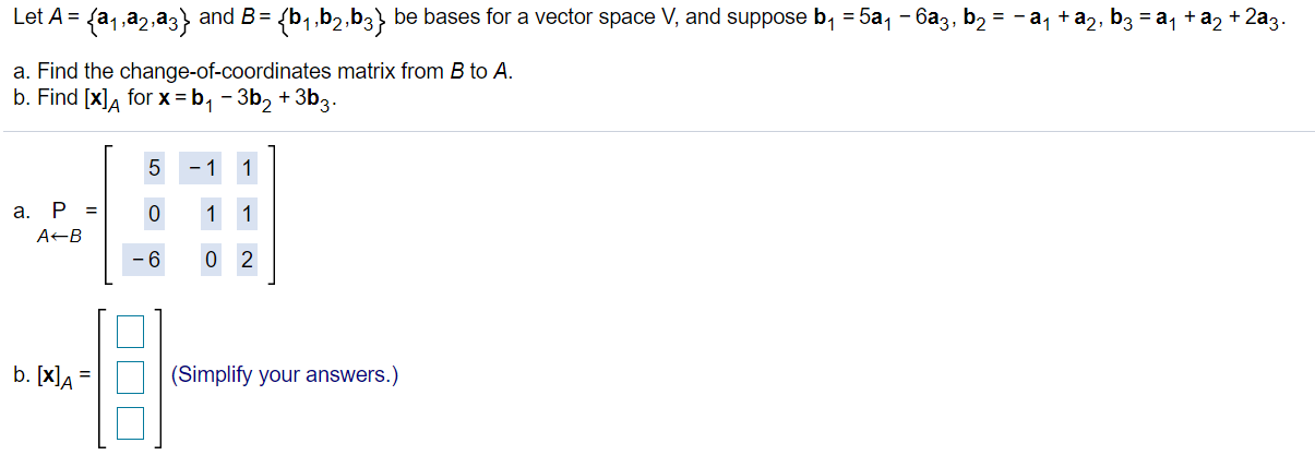 Solved Let A = = {aq,22,23} And B= {b1,b2,63} Be Bases For A | Chegg.com