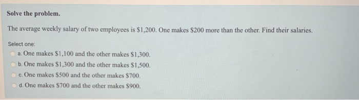 Solved Solve the problem. The average weekly salary of two | Chegg.com