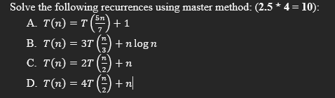 Solved In Solve the following recurrences using master | Chegg.com