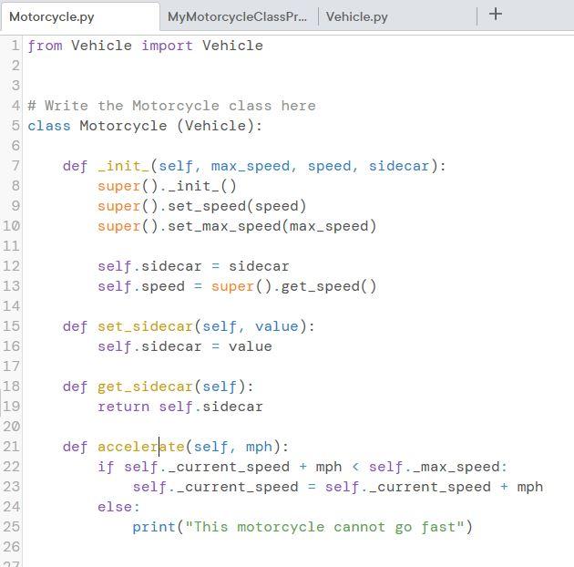 Solved I wrote the motorcyle.py file with mortorcycle class. | Chegg.com