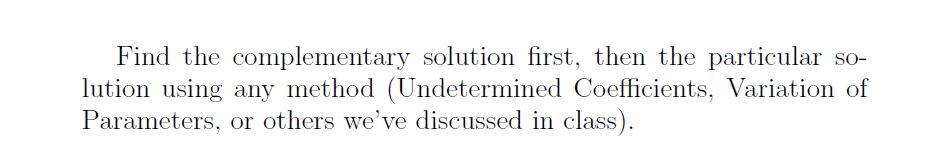 Solved Find The Complementary Solution First, Then The | Chegg.com