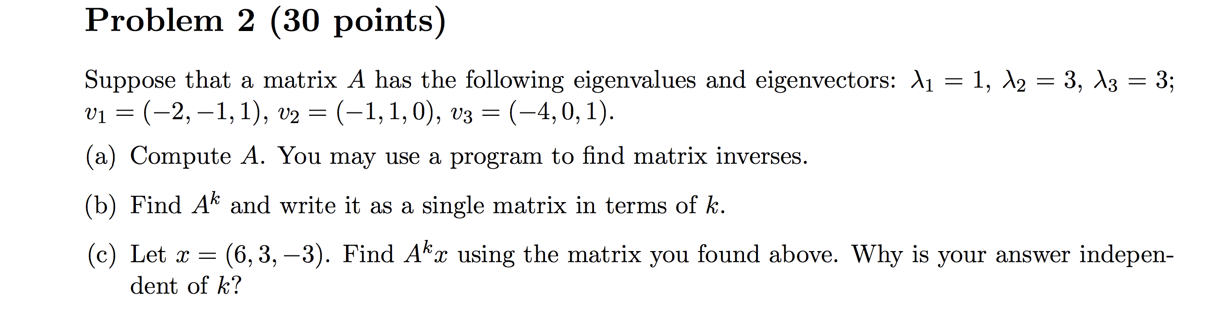 Solved Problem 2 (30 points) Suppose that a matrix A has the | Chegg.com