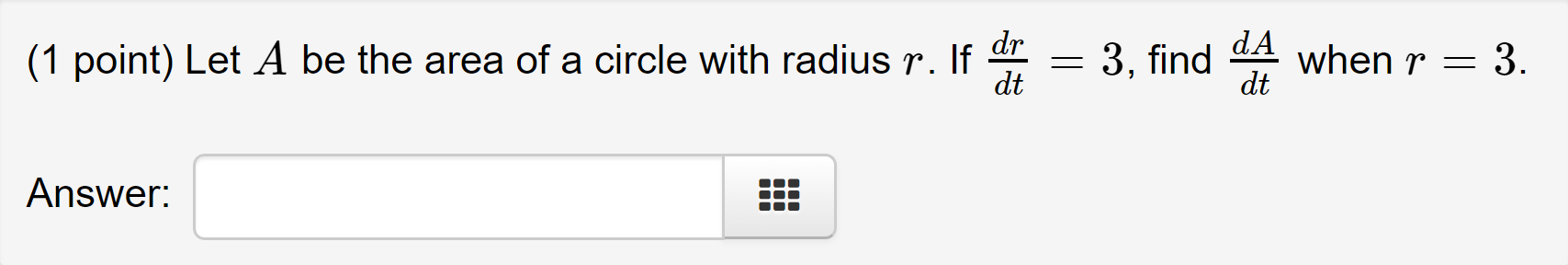 Solved (1 point) Let A be the area of a circle with radius | Chegg.com