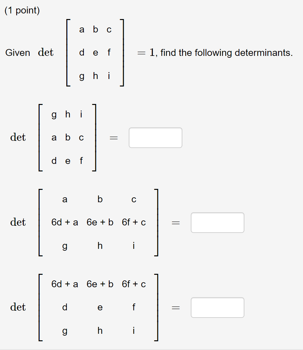 Solved (1 Point) A B C Given Det D E F = 1, Find The | Chegg.com