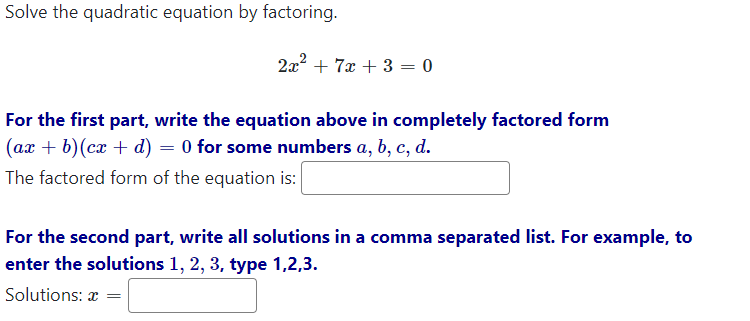 Solved Solve the quadratic equation by factoring. 2x2+7x+3=0 | Chegg.com