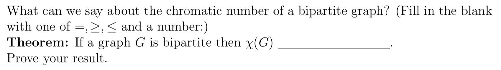Solved 2 What can we say about the chromatic number of a | Chegg.com