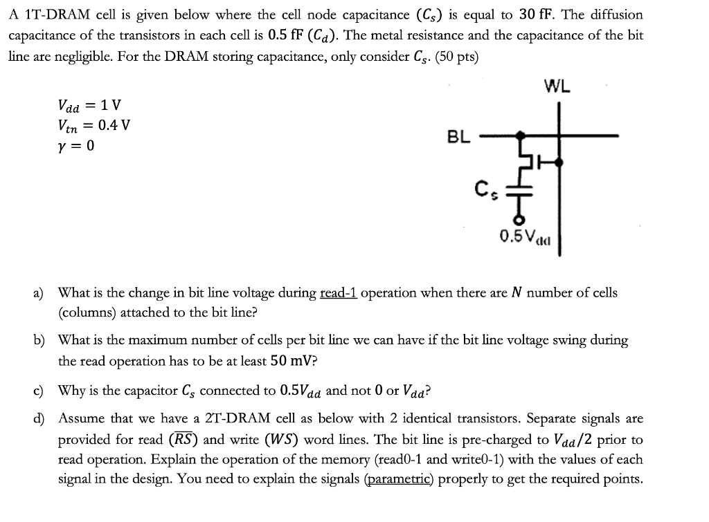 A 1T-DRAM cell is given below where the cell node | Chegg.com