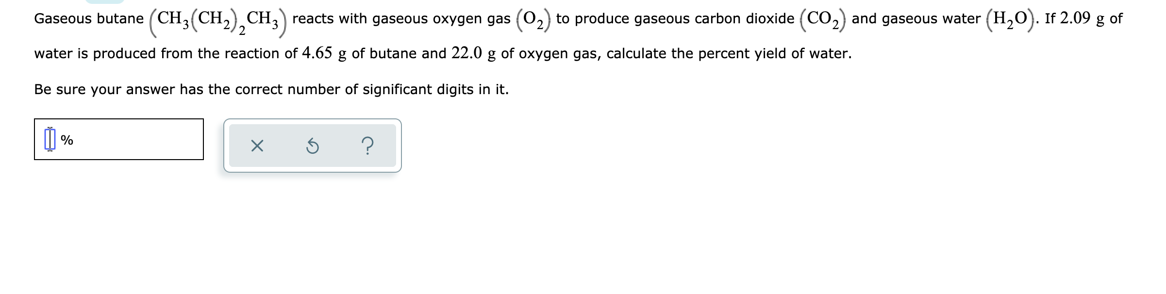 Solved Gaseous butane (CH reacts with gaseous oxygen gas | Chegg.com