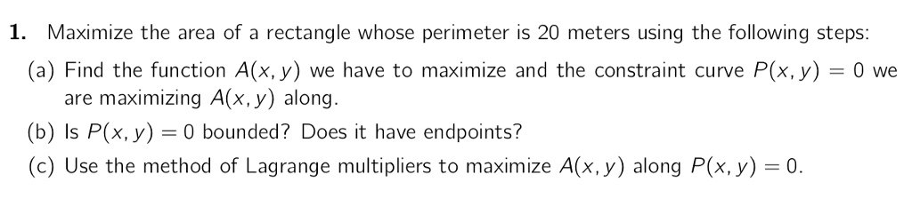 Solved 1. Maximize the area of a rectangle whose perimeter | Chegg.com